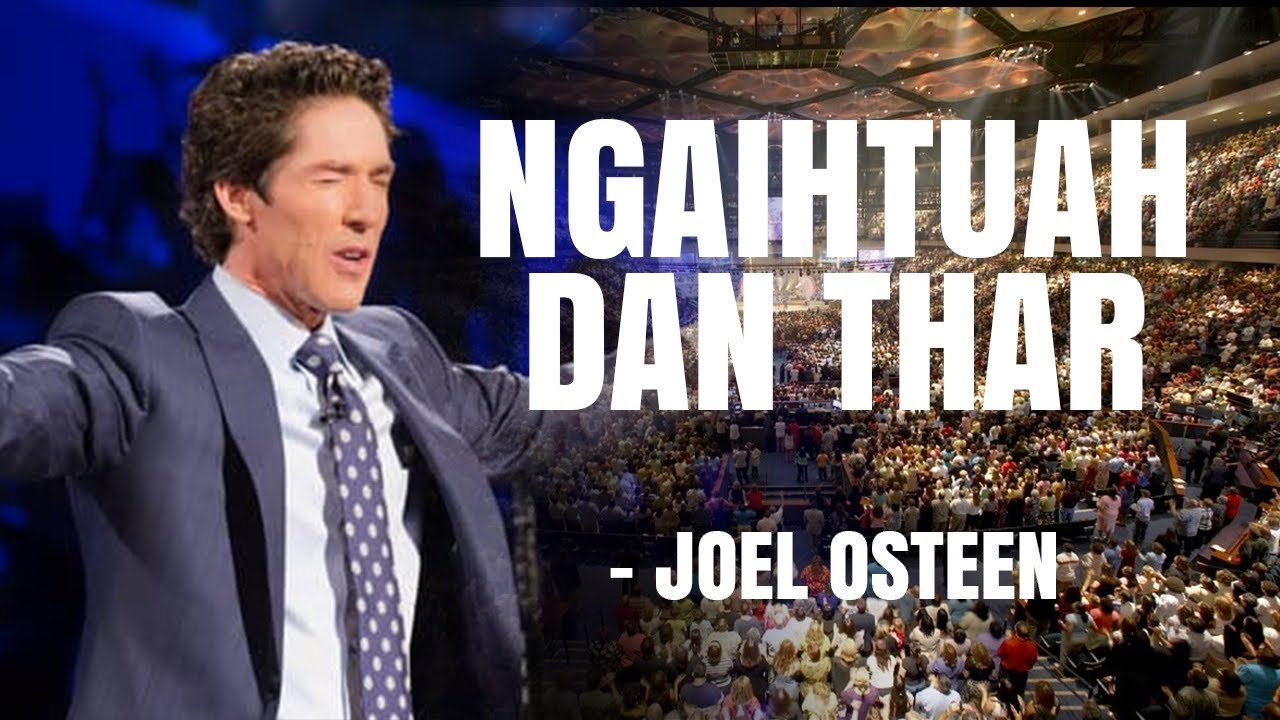 Ngaihtuah dan thar .. Joel Osteen Mizo Sermon