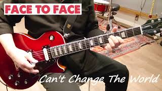 Face to Face - Can&#39;t Change The World (Guitar Cover)