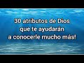 Conoces estos 30 atributos de Dios? | Los atributos de Dios