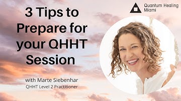 3 Tips to Prepare for your QHHT Session - Chronicles of a QHHT Practitioner