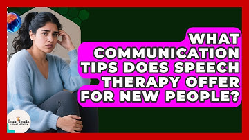 What Communication Tips Does Speech Therapy Offer For New People? - Brain Health Support Network