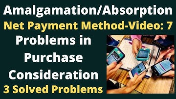 3 Problems in Purchase Consideration| Net Payment Method|Video-7| Amalgamation & Absorption|TamilBR