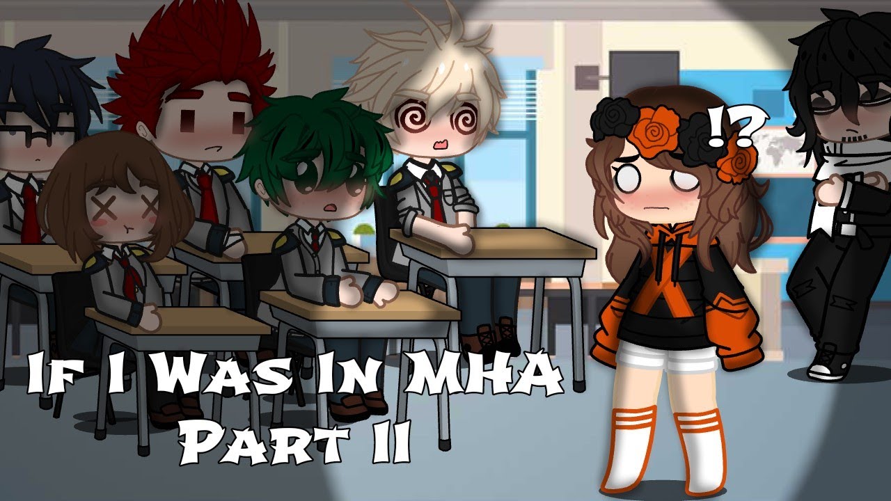 [If I was in MHA] Ep. 2 “ Uh.. 