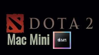 Dota 2 Apple Mac Mini m1 late 2020