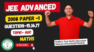 JEE Advanced 2008 Math Paper-1 Solution I Q15 to 17 I Manoj Chauhan Sir #jee #jeeadvanced #mc_sir