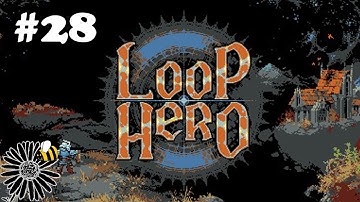 LOOP HERO [Second Wind] | Part 28
