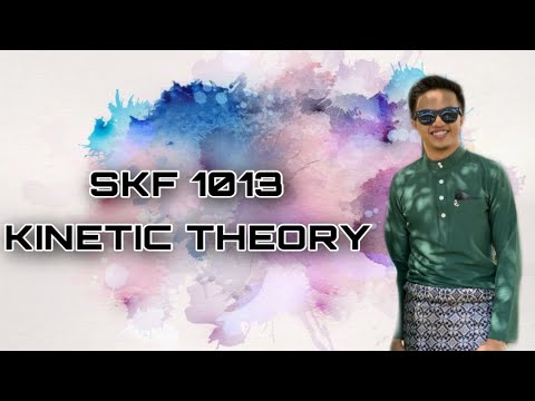 [SKF1013] KINETIC THEORY