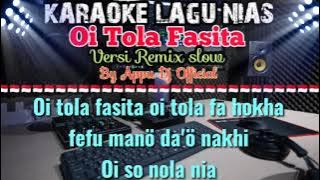 KARAOKE LAGU NIAS || OI TOLA FASITA ||  VERSI REMIX SLOW