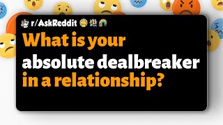 r\/AskReddit | What is your absolute dealbreaker in a relationship?