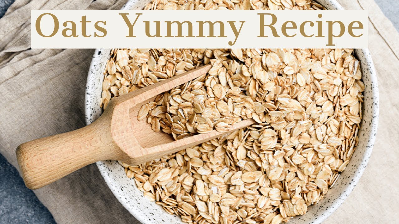 Oats Yummy Recipe Healthy Food Have a Look YouTube