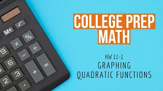 college prep math | hw 11-1 | graphing quadratic functions