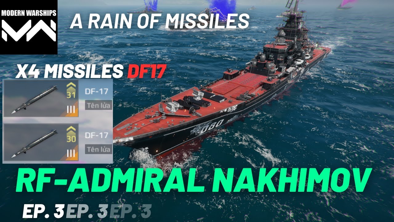 [Modern Warships] - RF-ADMIRAL NAKHIMOV with X4 Missiles DF17