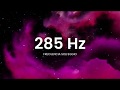 285 Hz Frecuencia Solfeggio - Música que CURA y REGENERA rápidamente órganos y tejidos dañados