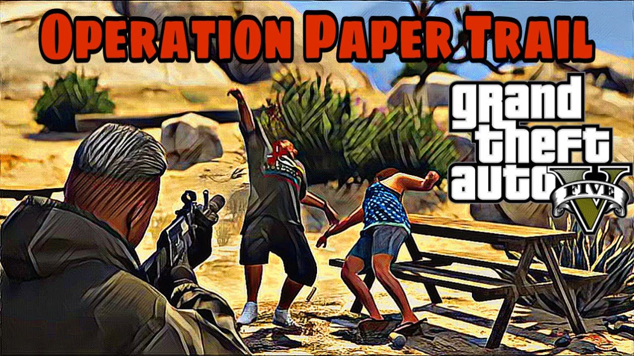GTA ONLINE Operation Paper Trail YouTube 