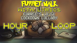 Furret Walk WITH LYRICS (1 HOUR LOOP) Furret's Lo-Fi Lockdown Lullaby