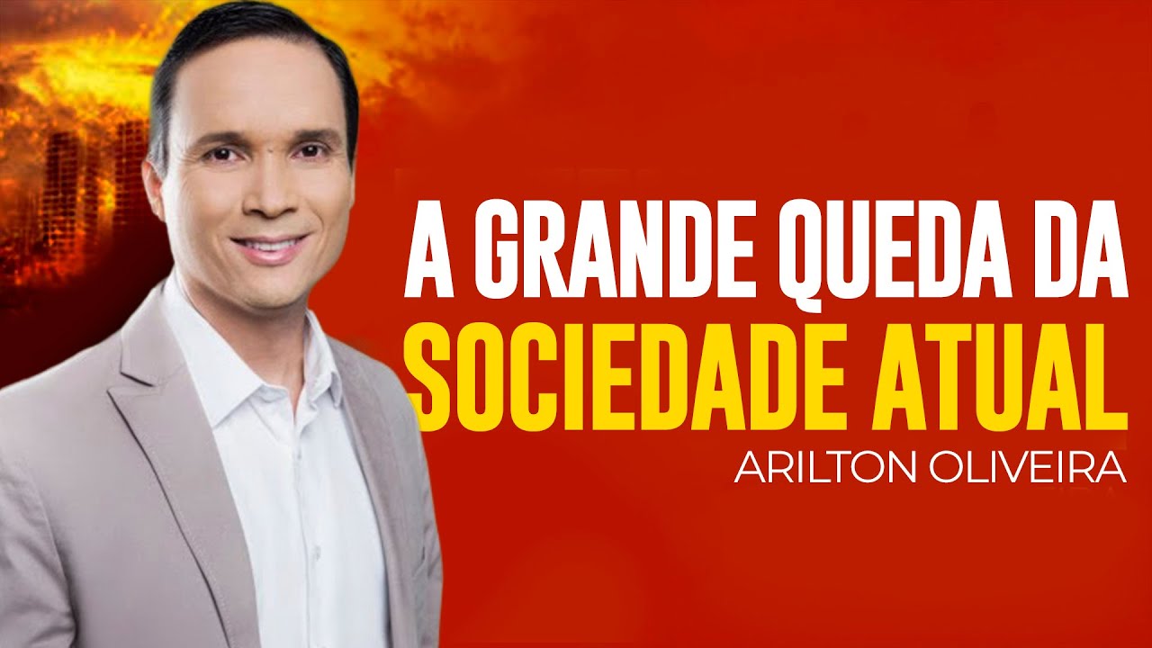 Arilton Oliveira | AS PROFECIAS DO FIM E A QUEDA DA SOCIEDADE