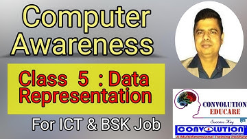 BSK/ ICT : Computer Awareness :  Class 5 ::  Data Representation || PK Das|| Convolution Educare