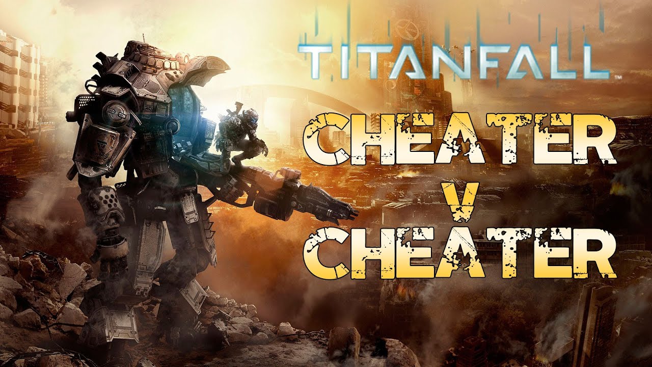 Titanfall Cheats and Cheaters