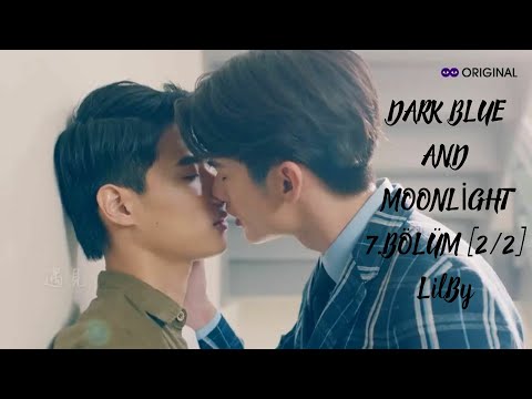 Dark Blue and Moonlight 7. Bölüm [2/2] Türkçe altyazılı bl dizisi