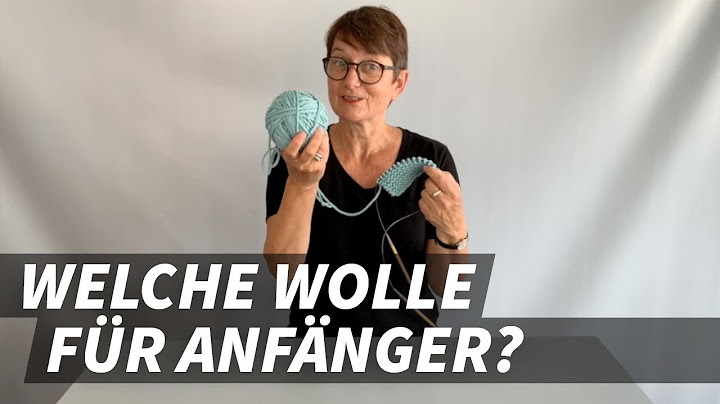 Welche Wolle am besten für Anfänger Stricken?