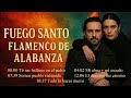 Flamenco Cristiano De Alabanza Fuego Santo 