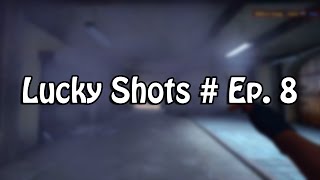 Lucky Shots # Ep. 8