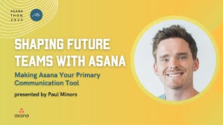 Shaping Future Teams: Making Asana Your Primary Communication Tool with Paul Minors by Marquis Murray 411 views 9 months ago 1 hour, 6 minutes