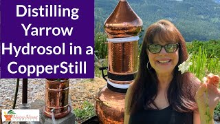 Distilling Yarrow Hydrosol in a Copper Still