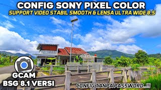 BEST CONFIG FOR CLEAR CAMERA 🔥 LATEST CONFIG SONY PIXEL COLOR GCAM BSG 8.1 ULTRAWIDE 0.5 STABLE