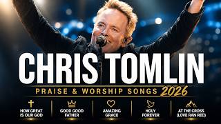 Worship Songs Of Chris Tomlin Greatest Ever🙏Top 30 Chris Tomlin Praise and Worship Songs Of All Time