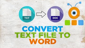 How to Convert Text File to Word