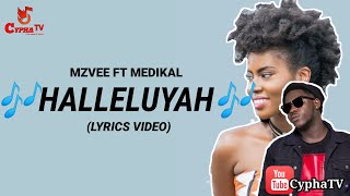 Mzvee - Hallelujah Ft Medikal (Lyrics)