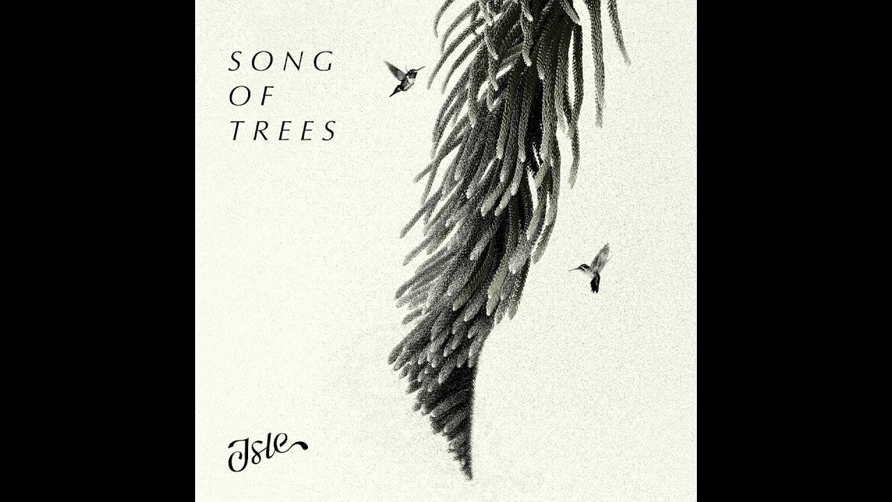 ISLE - Song of Trees