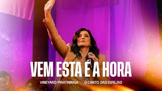 Vem Esta é a Hora - Vineyard Piratininga, O Canto das Igrejas (Clipe Oficial)