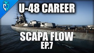 UBOAT Gameplay | U-48 Career | Attacking Scapa Flow | EP. 7