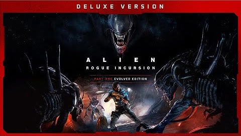 Alien: Rogue Incursion Evolved Edition - Part 1 (PC)
