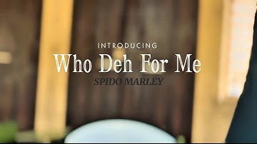Who Deh For Me (Official Video)