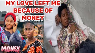 My love left me because of money - love or money episode 10.
