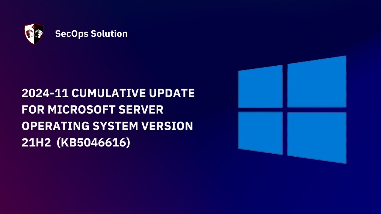 Patch Wednesday with SecOps Solution (42/100) Windows KB5046616 Patch ...