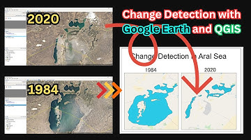 Change Detection Using Google Earth Pro and QGIS | Monitor Environmental Changes Over Time