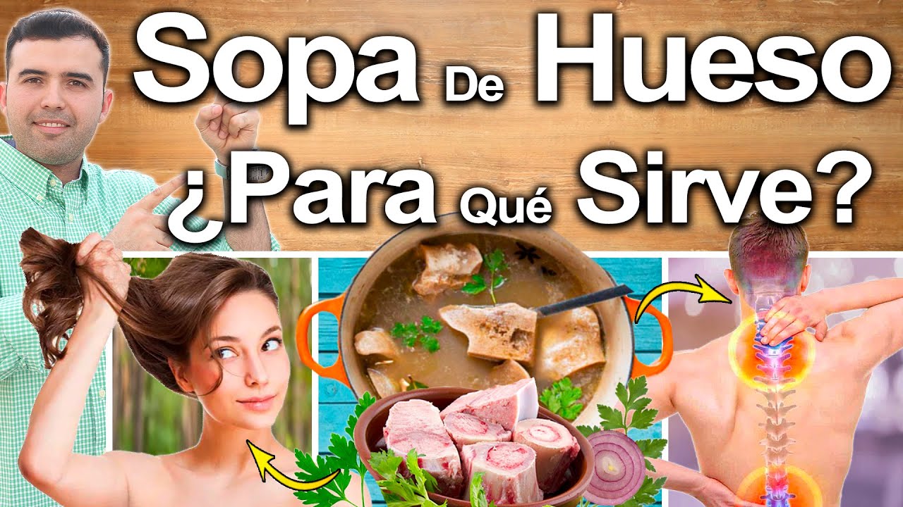 SOPA DE HUESOS ¿Para Qué Sirve? - Beneficios Para Tu Salud Y Belleza ...