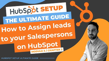 How to Assign leads to your Salespersons on HubSpot