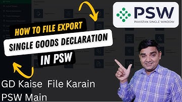 How to File Export Single Goods Declaration in PSW - Create Export SGD in PSW