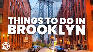 BEST THINGS TO DO IN BROOKLYN, NEW YORK