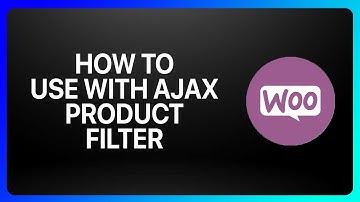 How To Use With WooCommerce Ajax Product filter Tutorial