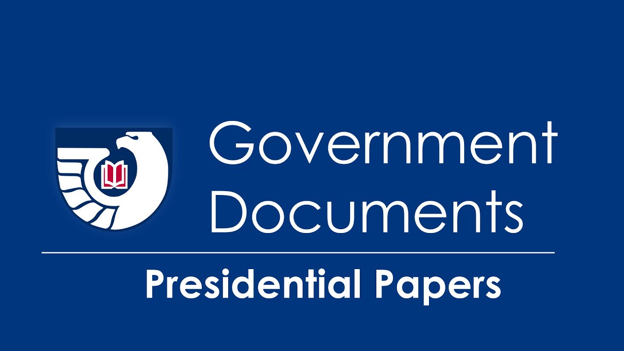 Government Documents Virtual Tour: Presidential Papers