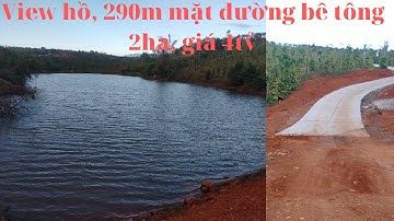 View hồ tại Đắk Nông, 290m mặt đường bê tông. Diện tích 2ha, giá 4tỷ