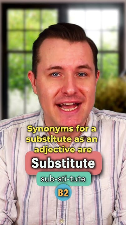 Substitute Meaning Pronunciation Synonyms And An Example Sentence substitute-meaning-pronunciation-synonyms-and-an-example-sentence