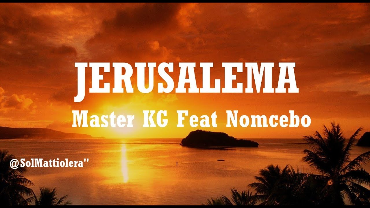Feat nomcebo. Jerusalema Master kg feat. Nomcebo Zikode. Master kg Nomcebo Jerusalema. Master LC Jerusalema. Jerusalema песни перевод.