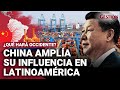 CHINA y su creciente influencia en LATINOAMÉRICA y cómo OCCIDENTE planea contrarrestar